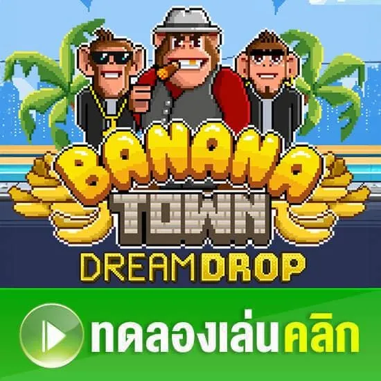 Banana Town Dream Drop